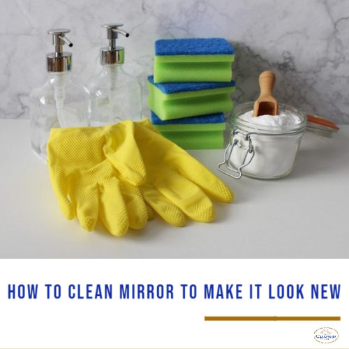 How to Clean Mirror To Make It Look New THE CROWN CHOICE